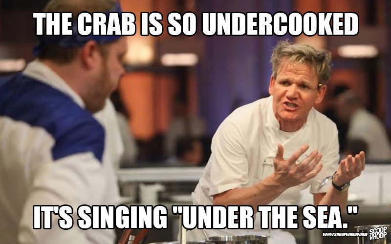 the-crab-is-so-undercooked-gordon-ramsay-memes